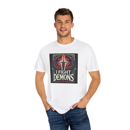 I Fight Demons Garment-Dyed T-shirt