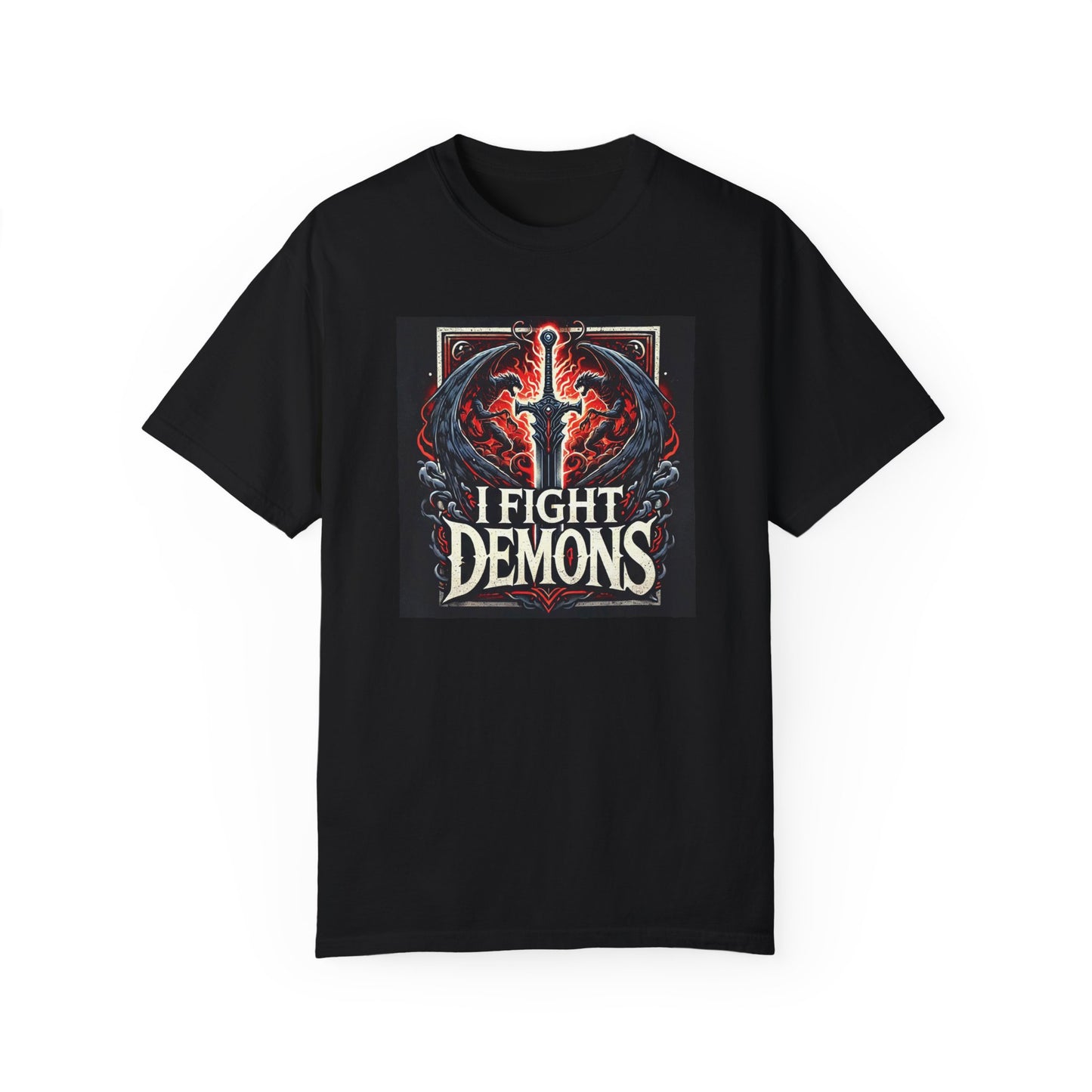 I Fight Demons Garment-Dyed T-shirt